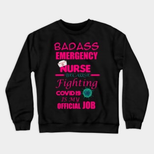 Badass Emergency Nurse Crewneck Sweatshirt